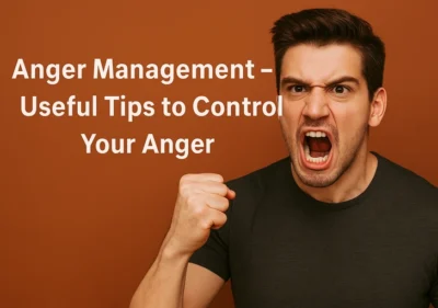 Anger Management – Useful Tips to Control Your Anger